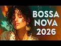 Lagu Top 50 Bossa Nova Music Covers Songs 2026 | Best Bossa Nova Cover Of Popular Songs for Calm Mood