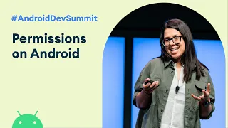 Permissions on Android Android Dev Summit 19