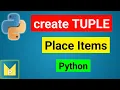 How to Create a Tuple in Python and Place Items or Elements inside it
