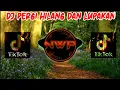 Download Lagu DJ PERGI HILANG DAN LUPAKAN REMIX TIK TOK VIRAL FULL BASS