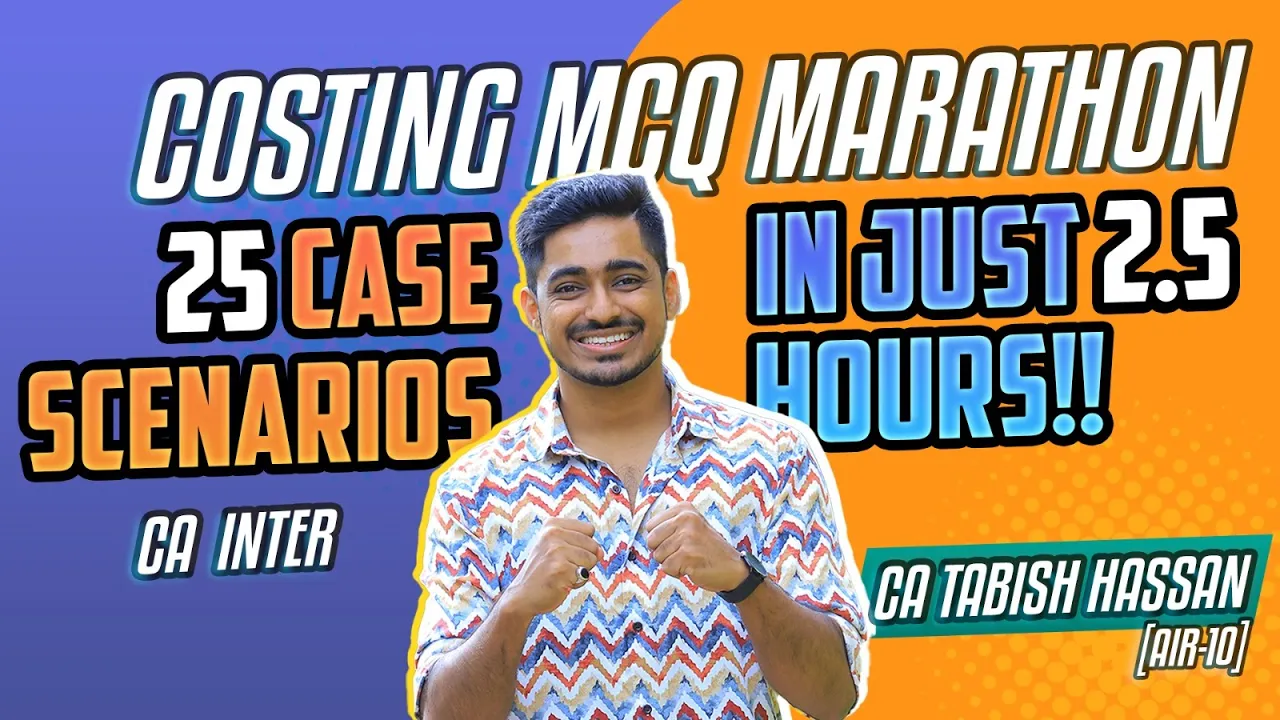 Costing MCQ Marathon 🚀| 25 Must-Solve Case Scenarios for CA Inter 🔥| CA Tabish [AIR-10]