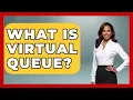 What Is Virtual Queue - Customer Support Coach