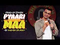 Download Lagu Pyaari Maa | Stand Up Comedy | Aashish Solanki