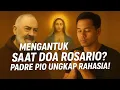 Download Lagu Padre Pio: Jika Anda Tertidur Saat Berdoa Rosario, Dengarkan 3 Alasan Rohani Ini!