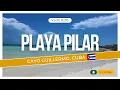 Playa Pilar - Hidden Paradise of Cuba lPinoy Traveler in Cuba What you should know about Playa Pilar
