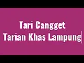 Tari Cangget Lampung | Indahnya tarian Lampung