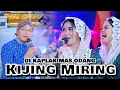 Lagu KIJING MIRING _ Kendag kaplak e mas odang ............