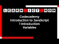 Codecademy JavaScript 1 Introduction Variables