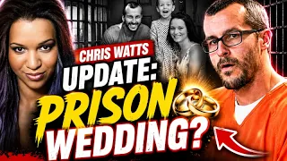 Chris Watts UPDATE Getting Married in Prison