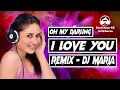 Download Lagu Oh My Darling I Love You ll  Remix ll DJ Maria ll Remix Master KR