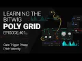 The Bitwig Grid - Gate Trigger Phase Pitch Velocity E01