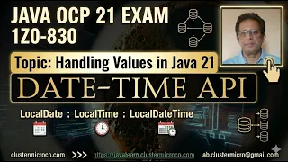 Java OCP 21 1Z0-830 Handling Values 1 6 Date-Time API LocalDate LocalTime LocalDateTime