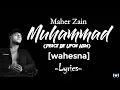 Maher Zain - Muhammad (PBUH)[Wahesna]Lirik|Muhammad (PBUH)[Wahesna] Maher Zain Lyrics