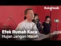 Efek Rumah Kaca (ERK) - Hujan Jangan Marah (With Lyrics) | BukaMusik