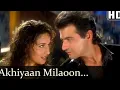 Akhiyaan Milaoon KabhiSong by Alka Yagnik and Udit Narayan | movie raja | meri jane jana kya cheez