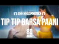 Lagu Tip Tip Barsa Paani 8D Audio (Alka Yagnik and Udit Narayan)🎧