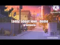 Download Lagu (only) about love - grentperez (lyrics)