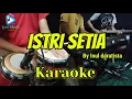 Download Lagu ISTRI SETIA - INUL D - KARAOKE DANGDUT KOPLO AUDIO JERNIH
