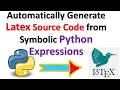 Automatically Generate Latex Source Code out of Symbolic Expressions in Python and SymPy