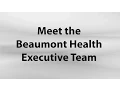 Meet the Beaumont Health Executive Team