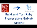 Build and Test Ruby Project using GitHub Actions Building and Testing Ruby using GitHub Actions