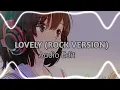 Lagu Lovely (ROCK version) (Edit audio)
