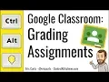 Google Classroom How to Grade Assignments