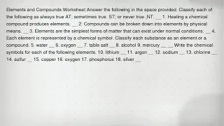 Elements and Compounds Worksheet Answer the following in the space provided Classify each of the fo