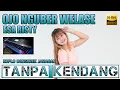 Lagu OJO NGUBER WELASE Tanpa Kendang Esa Risty Lagu Lama Viral