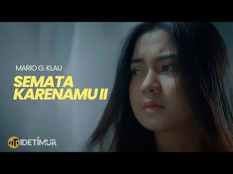 Download MP3 Semata Karenamu 2 - Mario G. Klau (Official Music Video)