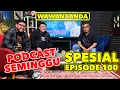 Download Lagu WAWANCANDA PODCAST SEMINGGU - SPESIAL EPISODE 100