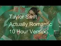 Lagu 【10 Hours】Taylor Swift - Actually Romantic ‎