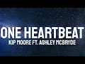 Kip Moore ft. Ashley McBryde - One Heartbeat ( Lyrics )