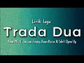 Lagu Lirik - TRADA DUA 