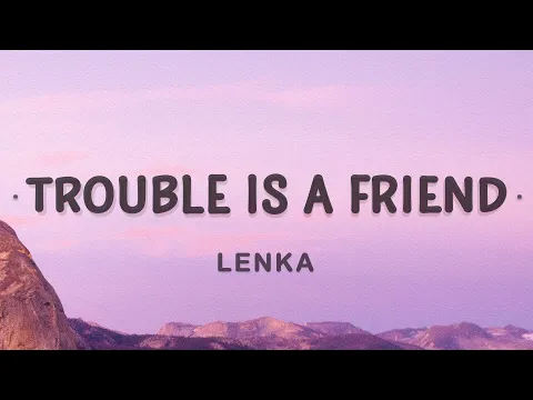 Download MP3 Lenka - Trouble Is A Friend (Lyrics)
