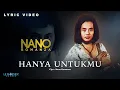 Lagu Nano Romanza - Hanya Untukmu (Lyric Video)