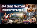 EP-7 Living Traditions The Heart of Korea