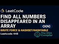 Leetcode 448 Find All Numbers Disappeared in an Array Brute Force HashSet O N Tricks