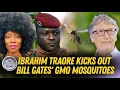 Download Lagu Ibrahim Traore Kicks Out Bill Gates' GMO Mosquitoes