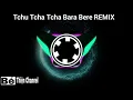 Tchu Tcha Tcha Bara Bere REMIX TIKTOK ¶∆ Bài Hát Hay Nhất TikTok♛ Nhac Tik Tok Remix Hay Nhất  Top