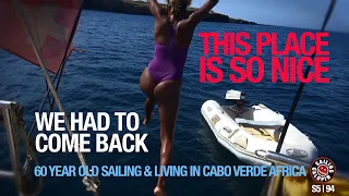The Place Is So Nice | We Had To Come Back | Happy & Sailing In Cabo Verde | Season 5 | Episode 94