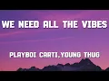 Download Lagu Playboi Carti feat. Gunna - We Need All The Vibes (Lyrics)