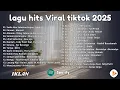 Lagu Top Hits Pop Indonesia 2025 🎧 Lagu Paling Dicari \u0026 Viral (Sedia Aku Sebelum Hujan) 