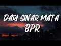 Download Lagu BPR - Dari Sinar Mata || lirik