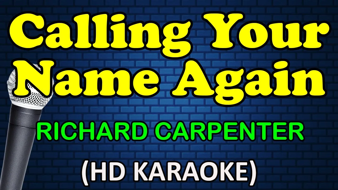 CALLING YOUR NAME AGAIN - Richard Carpenter (HD Karaoke)