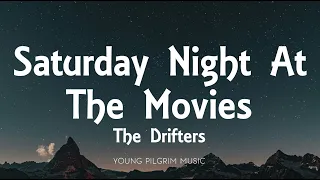 The Drifters - Saturday Night At The Movies (Lyrics)