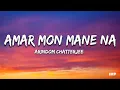 Lagu Amar Mon Manne Na - Arindom | Rabindranath Tagore | Gourav, Sreeja | Lyrics Video || IMP