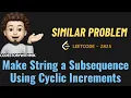 Make String a Subsequence Using Cyclic Increments Similar Problem Leetcode 2825 codestorywithMIK