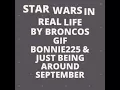 Star Wars In Real Life ft-Broncos gif Just Being Around September