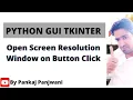 Python tkinter Open ScreenResolution Window On Button Click
